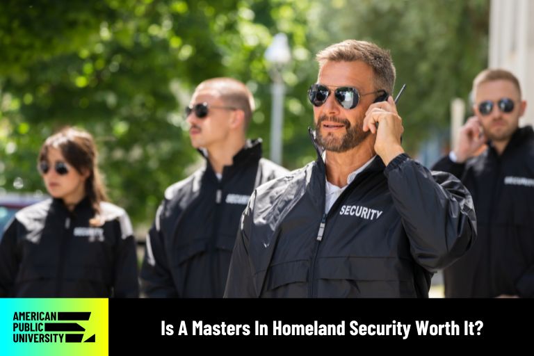 is-a-masters-in-homeland-security-worth-it homeland security professionals